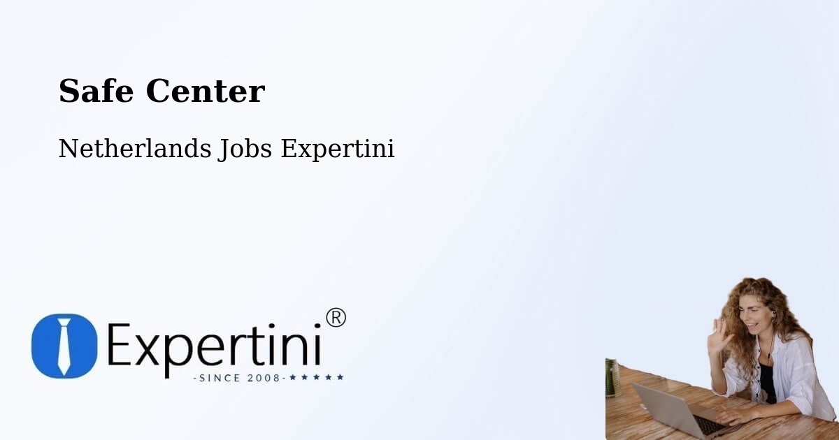 Safety Center – Riethoven - Netherlands Jobs Expertini
